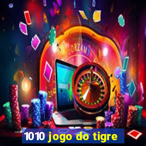 1010 jogo do tigre